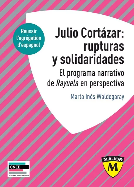 Julio Cortázar : rupturas y solidaridades. El programa narrativo de Rayuela en perspectiva. - Marta Inés Waldegaray - Humensis