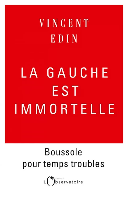 La gauche est immortelle - Vincent Edin - Humensis