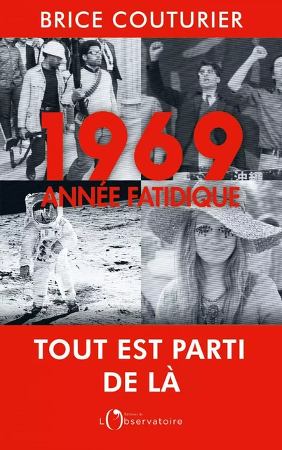 1969, année fatidique - Brice Couturier - Humensis