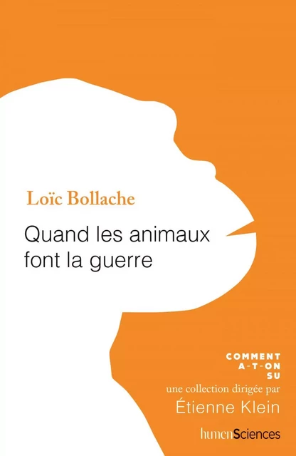 Quand les animaux font la guerre - Loïc Bollache - Humensis