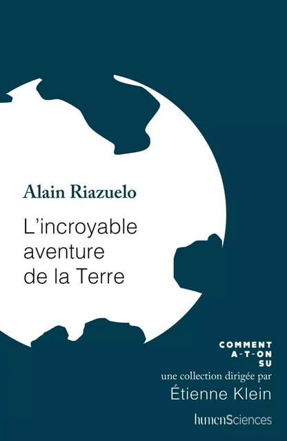 L'incroyable aventure de la Terre - Alain Riazuelo - Humensis