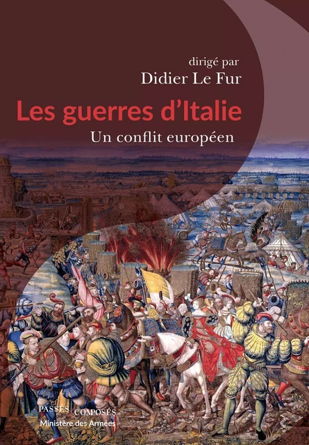 Les guerres d'Italie. Un conflit européen - Didier LE FUR - Humensis