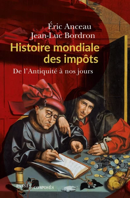 Histoire mondiale des impôts - Éric Anceau, Jean-Luc Bordron - Humensis