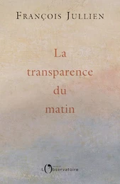 La transparence du matin