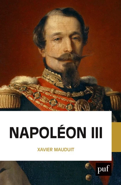 Napoléon III - Xavier Mauduit - Humensis