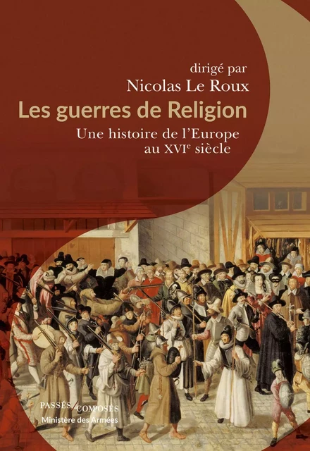 Les guerres de Religion - Nicolas Le Roux - Humensis