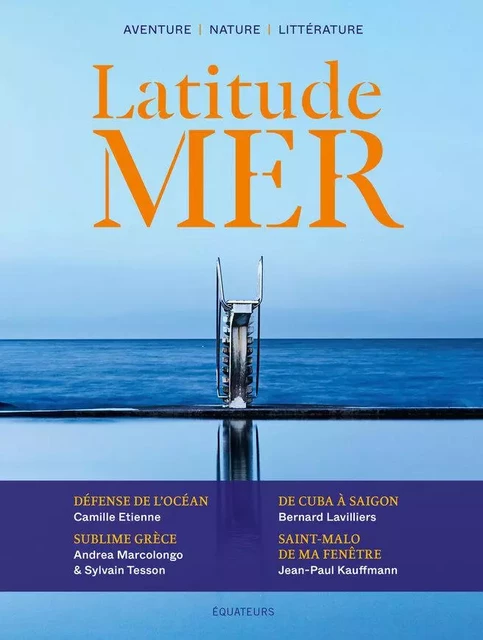 Latitude mer n°3 - Sylvain Tesson, Jean-Paul Kauffmann, Jean Rolin, Adrien Jaulmes,  Collectif - Humensis