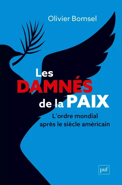 Les damnés de la paix - Olivier Bomsel - Humensis