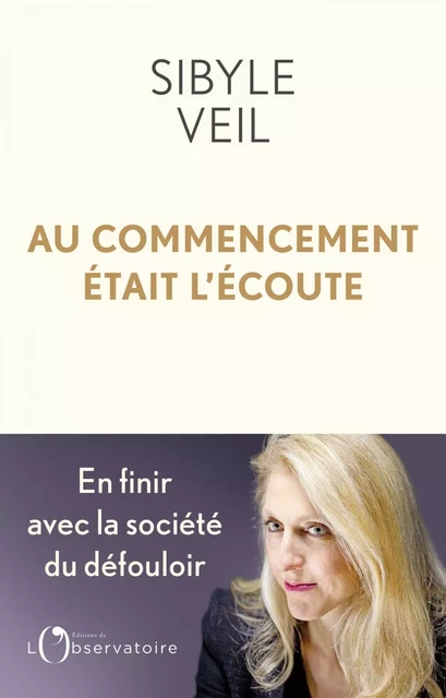 Au commencement était l'écoute - Sibyle Veil - Humensis