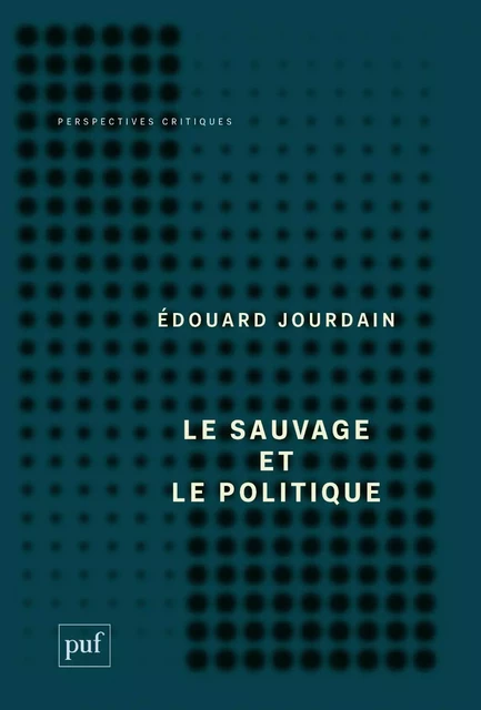 Le sauvage et le politique - Édouard Jourdain - Humensis