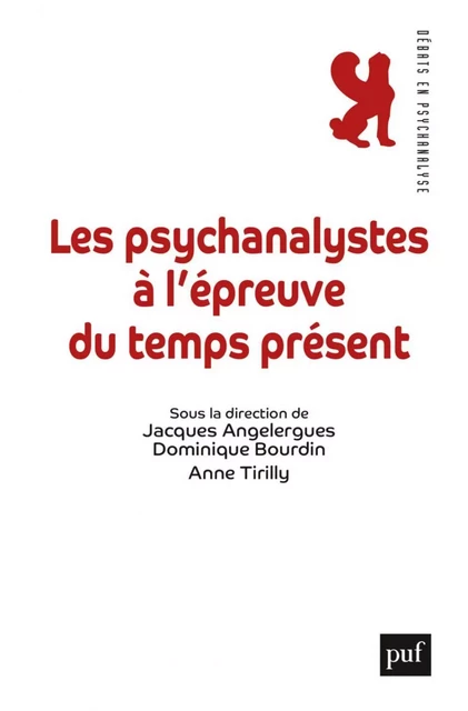 Les psychanalystes à l'épreuve du temps présent - Dominique Bourdin, Jacques Angelergues, Anne Tirilly - Humensis