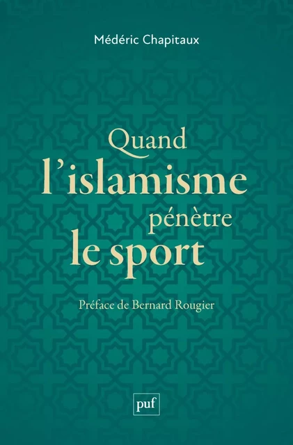 Quand l'islamisme pénètre le sport - Médéric Chapitaux - Humensis