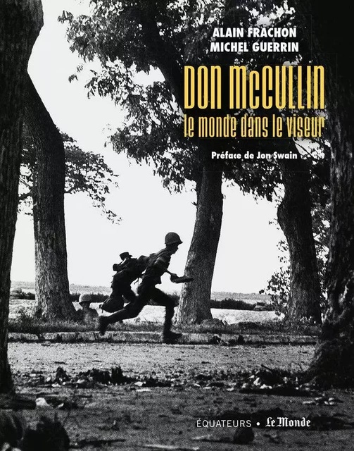 Don McCullin, le monde dans le viseur - Jon Swain, Alain Frachon, Michel Guerrin - Humensis