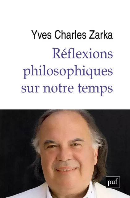 Réflexions philosophiques sur notre temps - Yves Charles Zarka - Humensis