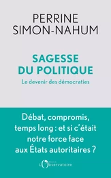 Sagesse du politique. Le devenir des démocraties