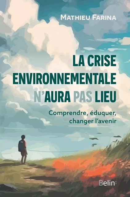 La crise environnementale n'aura pas lieu - Mathieu Farina - Humensis