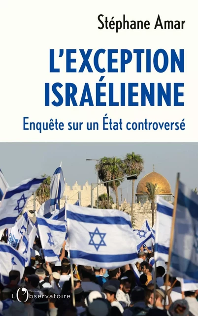 L'exception israëlienne. Enquête sur un État controversé - Stéphane Amar - Humensis