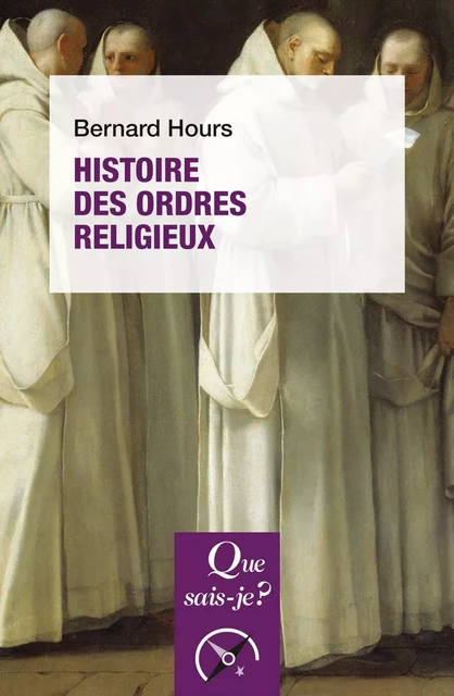 Histoire des ordres religieux - Bernard Hours - Humensis