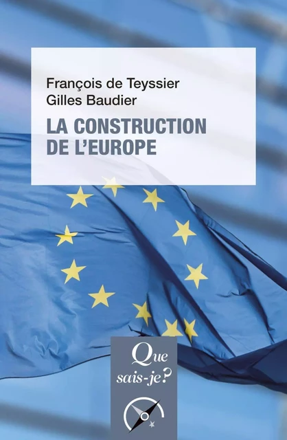 La Construction de l'Europe - François de Teyssier, Gilles Baudier - Humensis