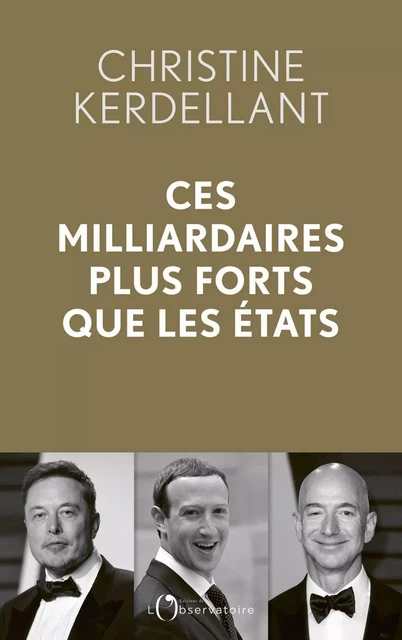 Ces milliardaires plus forts que les Etats - Christine Kerdellant - Humensis