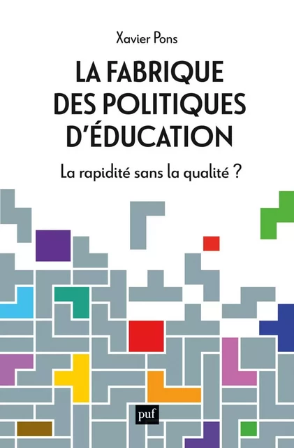 La fabrique des politiques d'éducation - Xavier Pons - Humensis