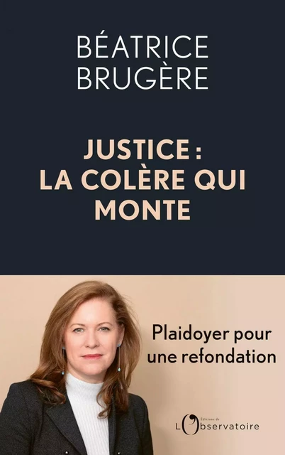 Justice : la colère qui monte - Béatrice Brugère - Humensis