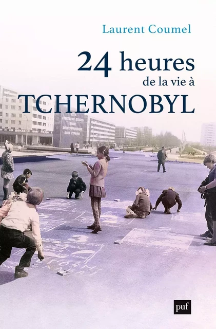 24 heures de la vie à Tchernobyl - Laurent Coumel - Humensis