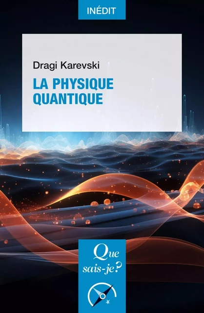 La Physique quantique - Dragi Karevski - Humensis