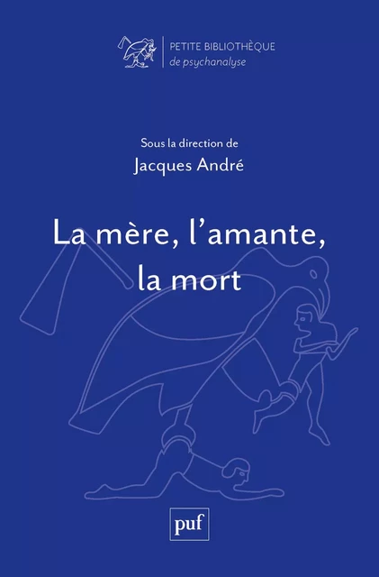 La mère, l'amante, la mort - Jacques André - Humensis