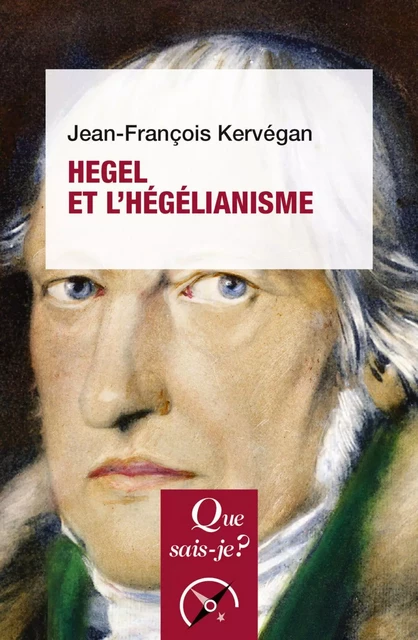 Hegel et l'hégélianisme - Jean-François Kervégan - Humensis