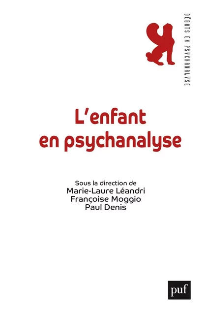 L'enfant en psychanalyse - Françoise Gerstlé-Moggio, Marie-Laure Léandri, Paul Denis - Humensis