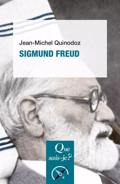 Sigmund Freud - Jean-Michel Quinodoz - Humensis