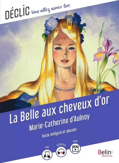 La Belle aux cheveux d'or de Marie-Catherine d'Aulnoy - Marie-Catherine D'Aulnoy, Charly Prabel-Guignard - Humensis