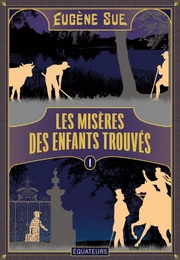 Les Misères des enfants trouvés (Volume 1)