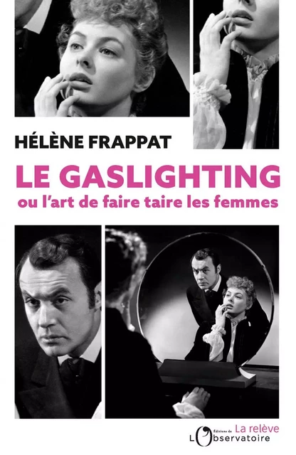 Le Gaslighting ou l'art de faire taire les femmes - Hélène Frappat - Humensis