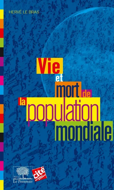 Vie et mort de la population mondiale - Hervé le Bras - Humensis