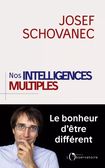 Nos Intelligences multiples. Le bonheur d'être différent - Josef Shovanec - Humensis