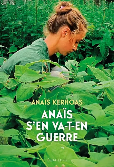 Anaïs s'en va-t-en guerre - Anaïs Kerhoas - Humensis