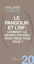 Et après ? #20 Le pangolin et l’ISF. Comment le "monde d'après" nous rend tous fous ?