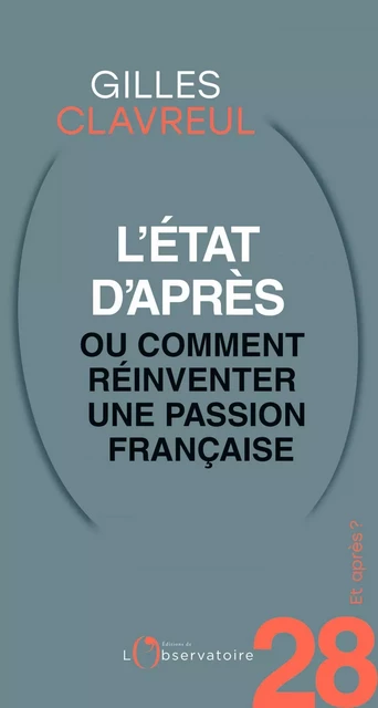 Et après ? #28 L'état d'après ou comment réinventer une passion française - Gilles Clavreul - Humensis