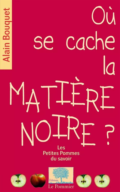 Où se cache la matière noire ? - Alain Bouquet - Humensis