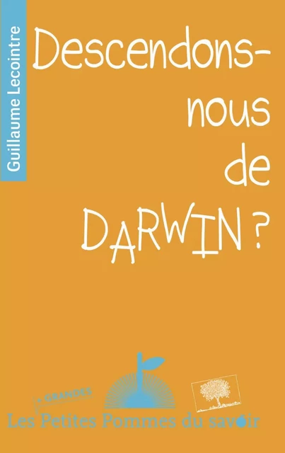 Descendons-nous de Darwin ? - Guillaume Lecointre - Humensis