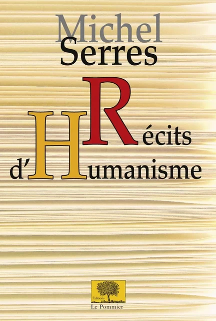 Récits d'humanisme - Michel Serres - Humensis