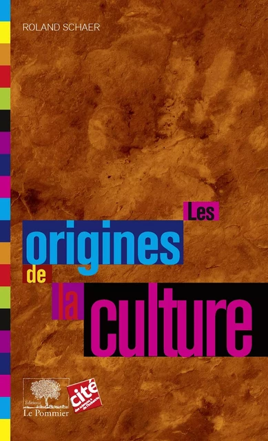 Les Origines de la culture - Roland Schaer - Humensis