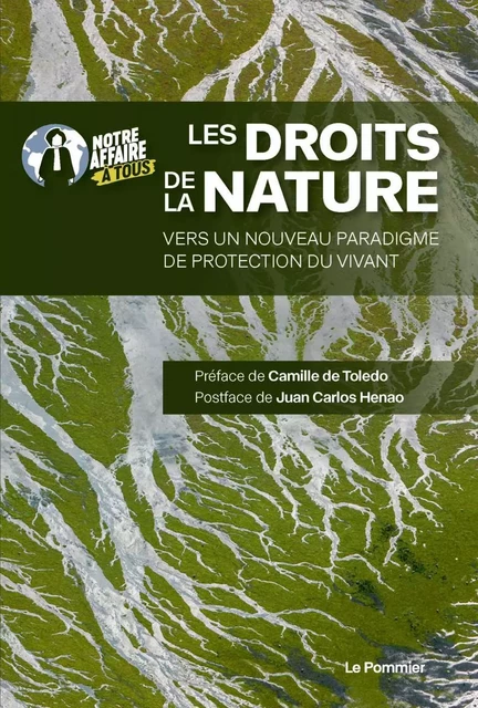 Les droits de la Nature - Camille de Toledo,  Notre affaire à tous, Juan Carlos Henao - Humensis