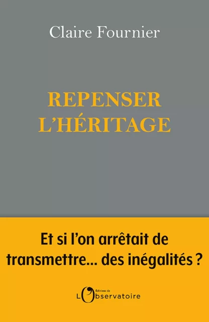 Repenser l'héritage - Claire Fournier - Humensis