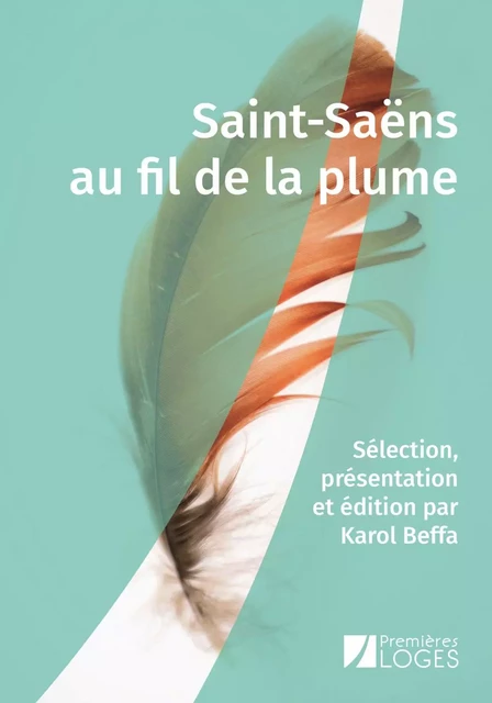 Saint-Saëns au fil de la plume - Karol Beffa, Camille Saint-Saëns - Humensis