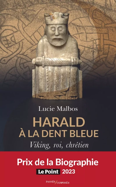 Harald à la Dent bleue. Viking, roi, chrétien - Lucie Malbos - Humensis