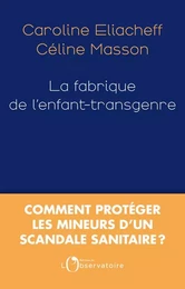 La fabrique de l’enfant transgenre