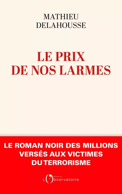 Le prix de nos larmes - Mathieu Delahousse - Humensis